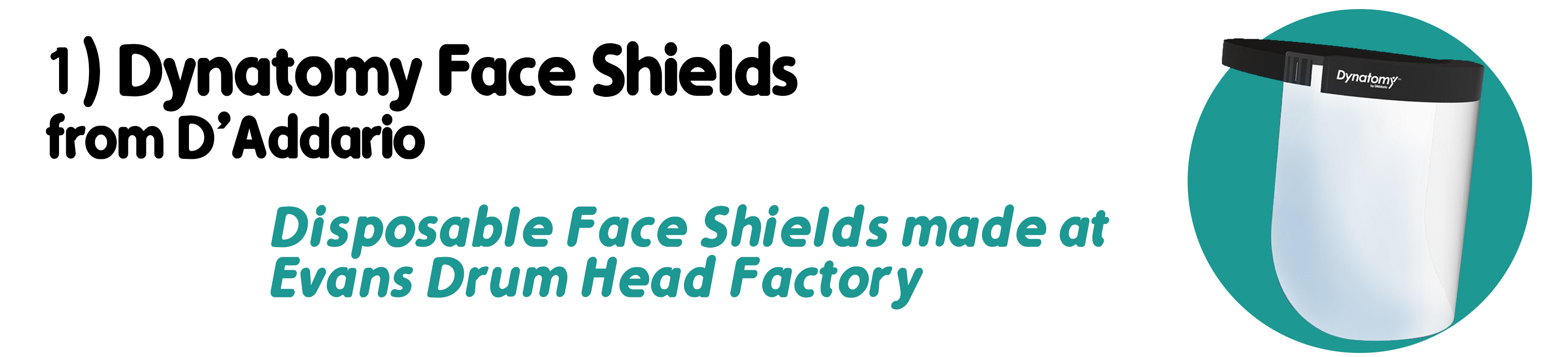 D'Addario/Dynatomy Face Shields made of Drum Heads